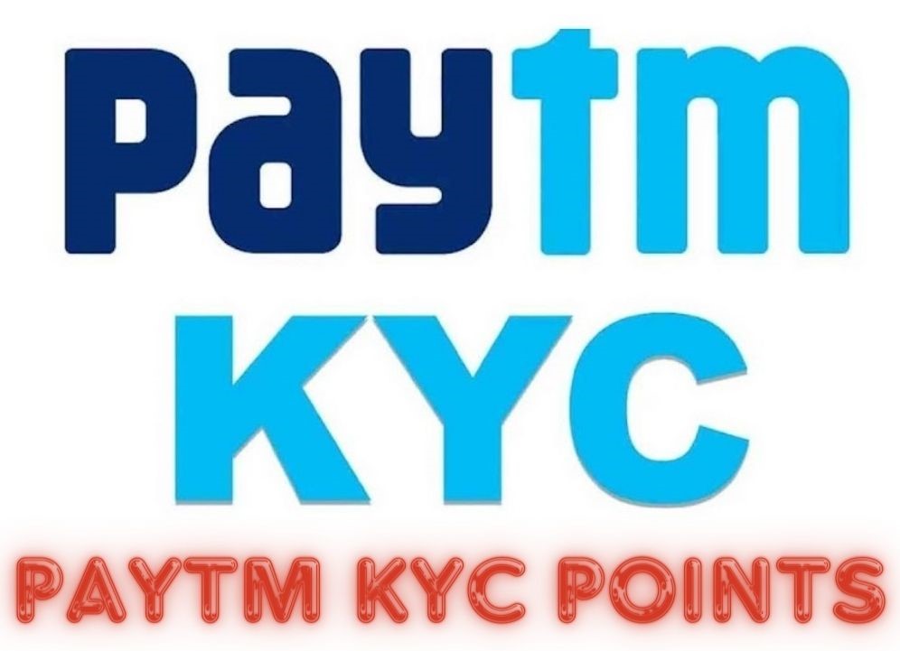 Know the 5 best KYC with Paytm KYC points step by step